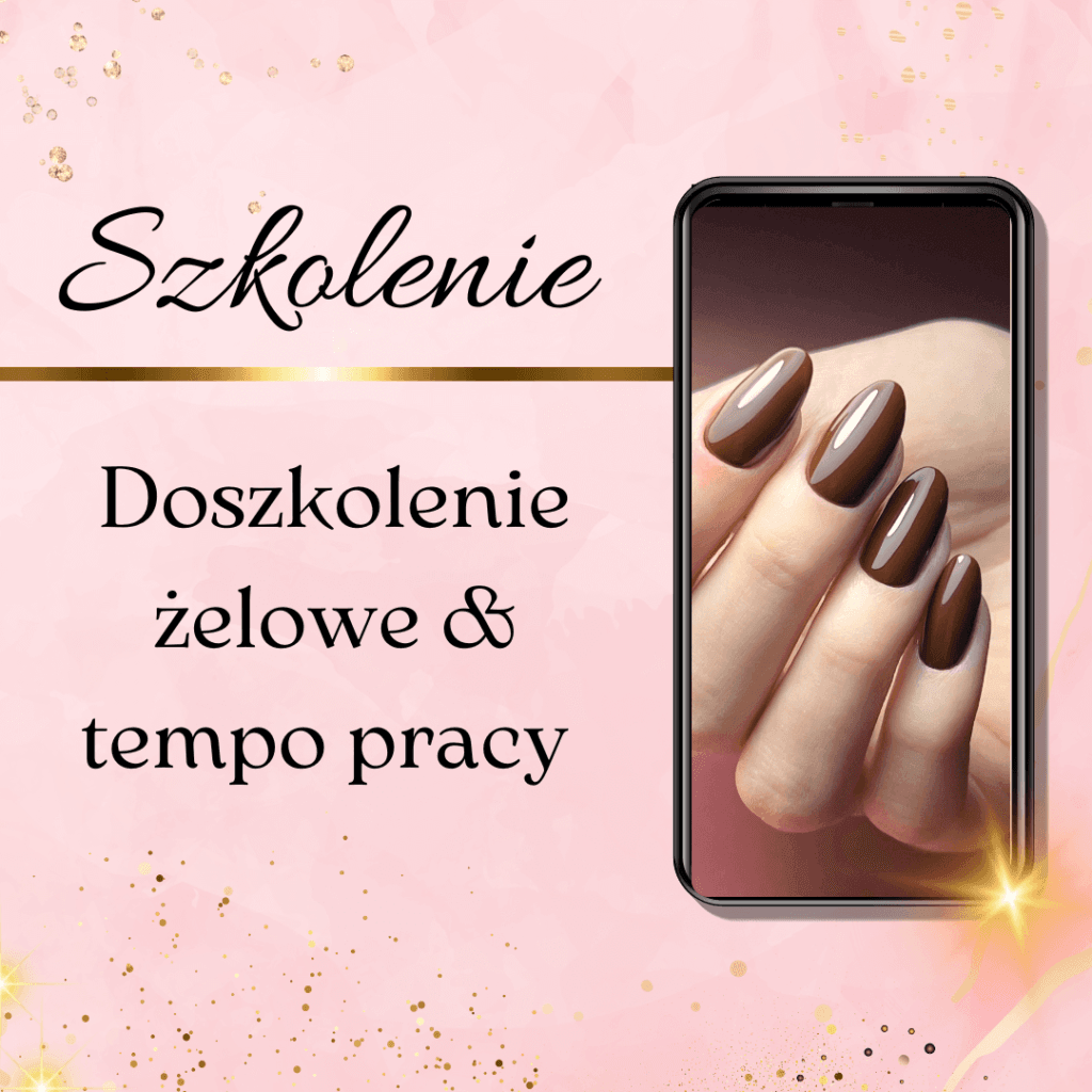 Doszkolenie żelowe i tempo pracy dla stylistek paznokci – Natalia Kondraciuk