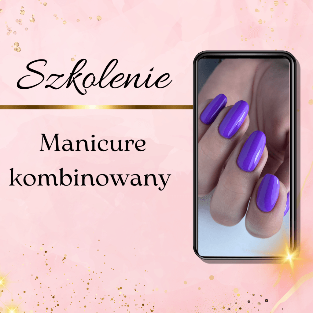 Szkolenie techniczne manicure kombinowany w Warszawie i Płocku dla stylistek paznokci – Natalia Kondraciuk
