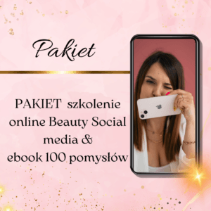 Pakiet Szkolenie Beauty Social Media + E-book 100 Pomysłów na Posty w Social Mediach – kompleksowe wsparcie dla stylistek w promocji online – Natalia Kondraciuk