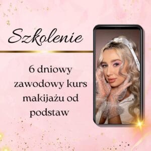 6 dniowy Zawodowy kurs makijażu od podstaw